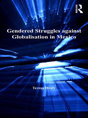 cover image of Gendered Struggles against Globalisation in Mexico